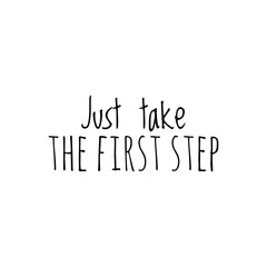 ''Just take the first step'' Lettering