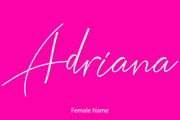 Adriana -Female Name in Beautiful Cursive Typography On Pink Background