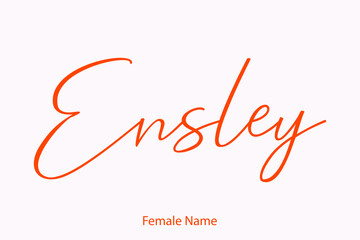 Ensley Female Name - in Stylish Lettering Cursive Typography Text