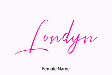 Londyn Female name - Beautiful Handwritten Lettering  Modern Calligraphy Text