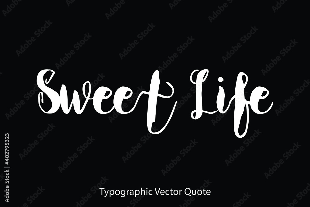 Fototapete sweet life typescript typography text vector quote