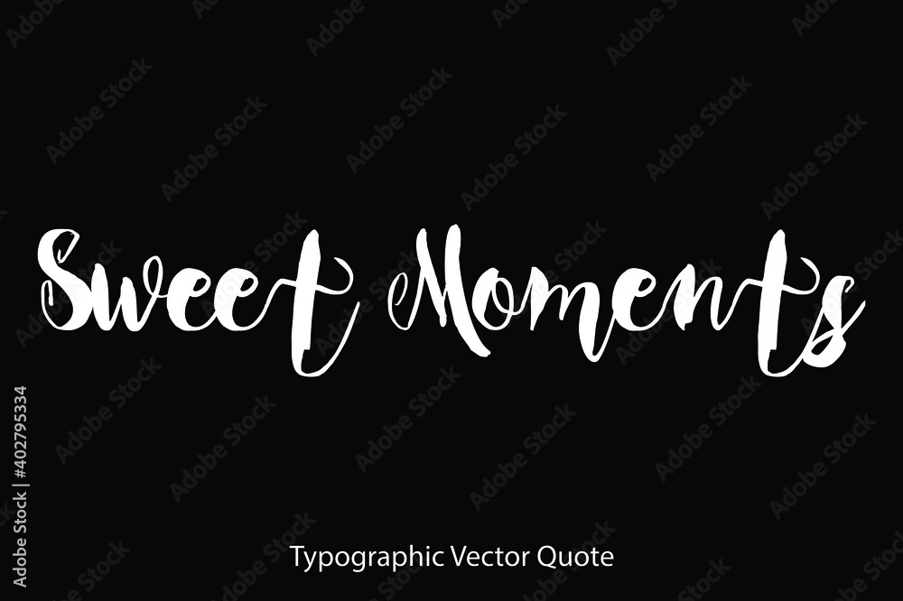Fototapete sweet moments typescript typography text vector quote