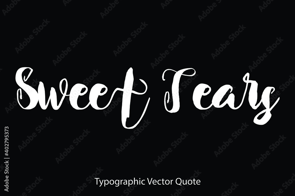 Fototapete sweet tears typescript typography text vector quote