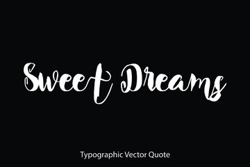 Sweet Dream Typescript Typography Text Vector Quote