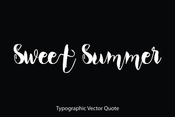 Fototapeta na wymiar Sweet summer Typescript Typography Text Vector Quote