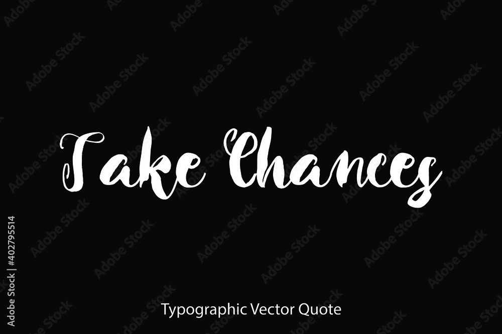 Fototapete take chances typescript typography text vector quote
