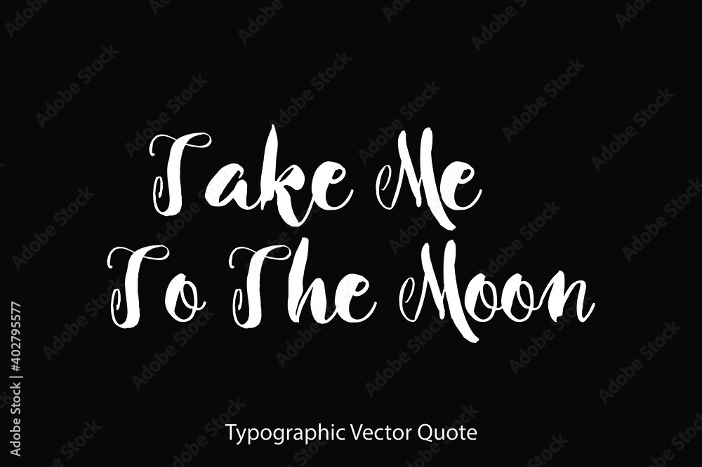 Fototapete take me to the moon typescript typography text vector quote