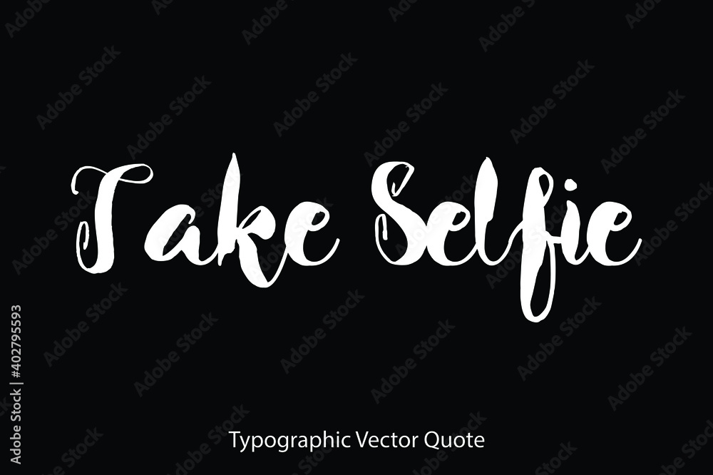 Fototapete take selfie typescript typography text vector quote