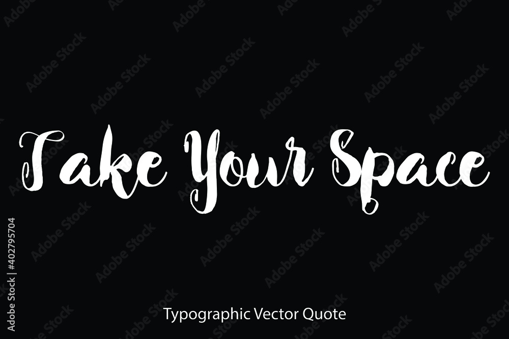 Fototapete take your space typescript typography text vector quote
