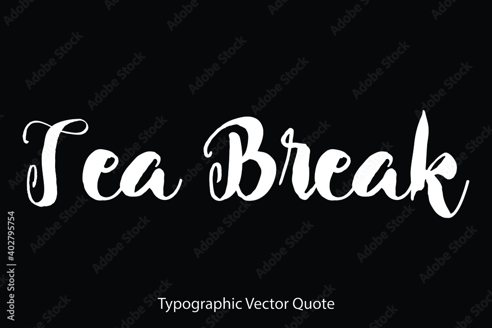 Poster Tea Break Typescript Typography Text Vector Quote
