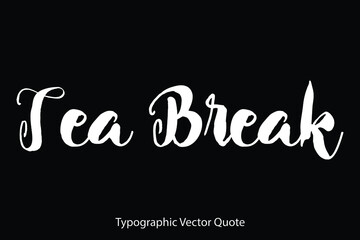 Tea Break Typescript Typography Text Vector Quote