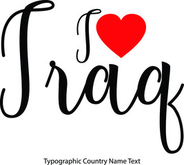 I Love Iraq Country Name in Beautiful Handwritten Lettering Black Modern Typography Text With Red Heat Shape Travel Quote