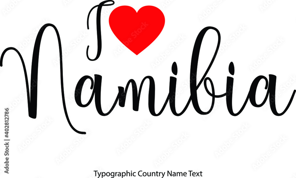 Fototapete i love namibia country name in hand written typescript text with red heart icon
