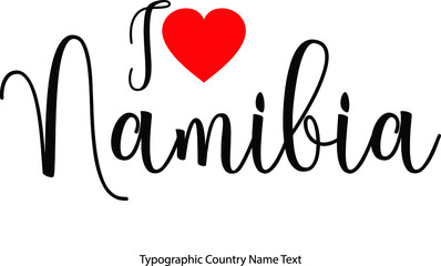 I Love Namibia Country Name  in Hand Written Typescript Text with Red Heart Icon