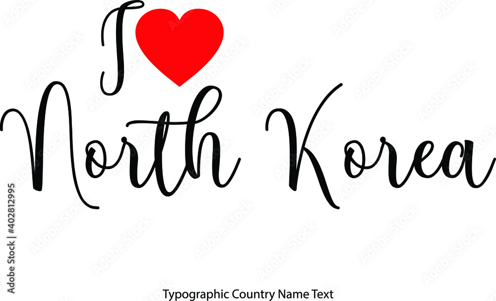 Fototapete i love north korea country name in hand written typescript text with red heart icon