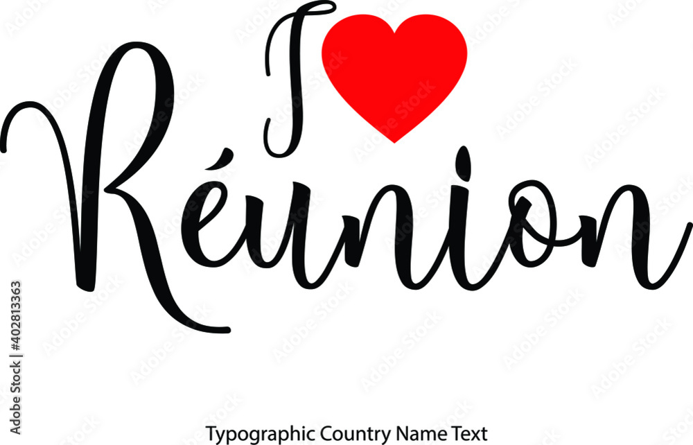 Fototapete i love réunion country name in hand written typescript text with red heart icon
