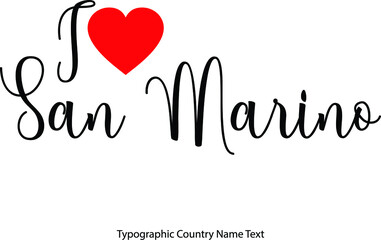 I Love San Marino Country Name  in Hand Written Typescript Text with Red Heart Icon