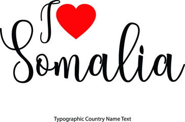 I Love Somalia Country Name  in Hand Written Typescript Text with Red Heart Icon