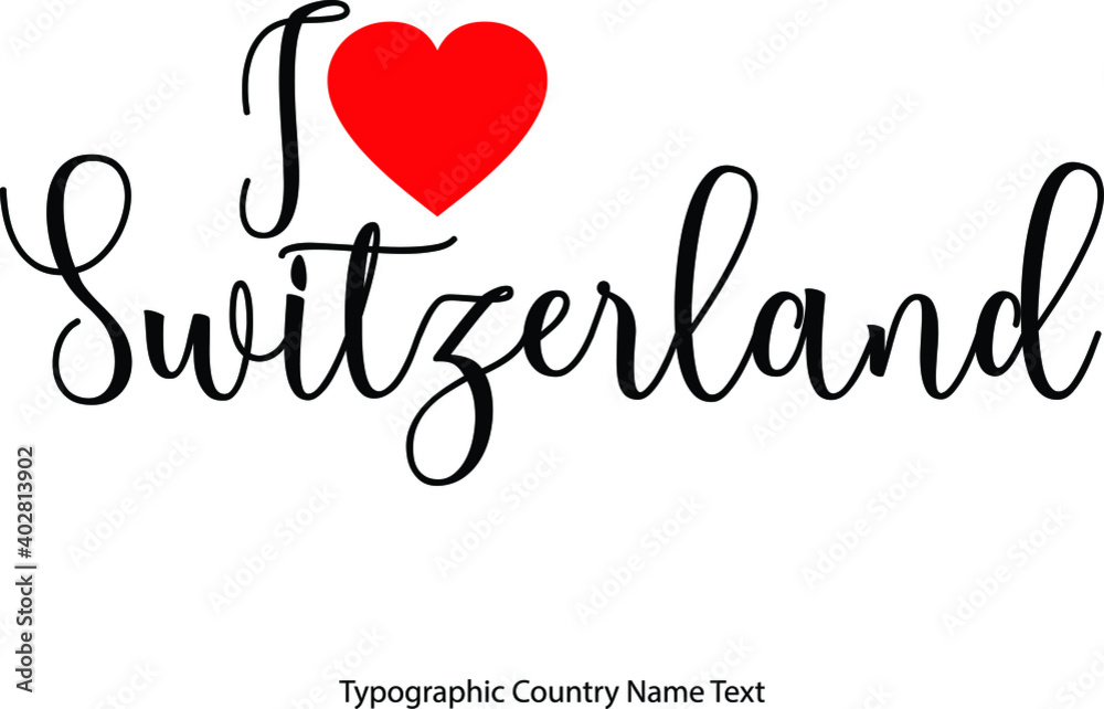 Fototapete i love switzerland country name in hand written typescript text with red heart icon