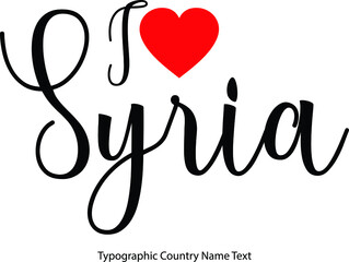 I Love Syria Country Name  in Hand Written Typescript Text with Red Heart Icon
