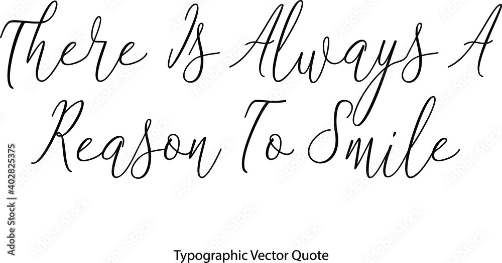 Aufkleber There Is Always A Reason To Smile Elegant Cursive Typescript Text Phrase