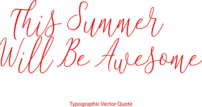 This Summer Will Be Awesome Beautiful Cursive Red Color Typography Text