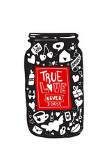 jar with love ingredients. true love never ends. lettering. postcard for 14 February. valentines day.