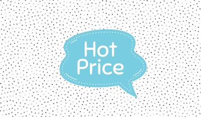Hot Price. Blue speech bubble on polka dot pattern. Special offer Sale sign. Advertising Discounts symbol. Dialogue or thought speech balloon on polka dot background. Vector