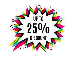 Up to 25 percent discount. Speech bubble vector banner. Sale offer price sign. Special offer symbol. Save 25 percentages. Thought or dialogue speech balloon shape. Discount tag chat bubble. Vector