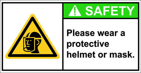For safety please wear a protective helmet or mask.