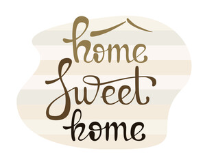 The inscription home sweet home on a wooden background. Vector illustration. Lettering