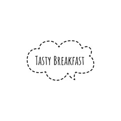 ''Tasty breakfast'' Lettering