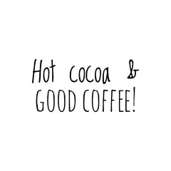 ''Hot cocoa and good coffee'' Lettering