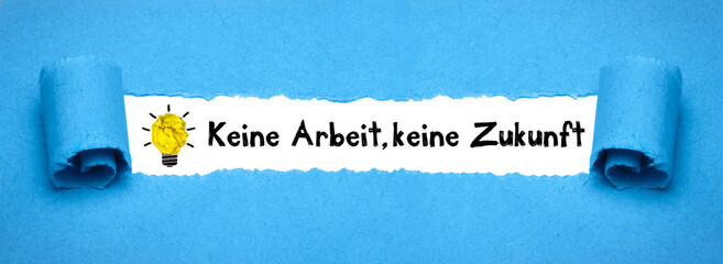 Keine Arbeit, keine Zukunft 