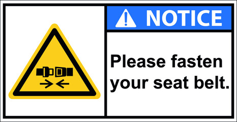 Notice,For safety Please fasten your seat belt.