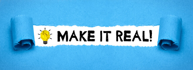 Make it real! 