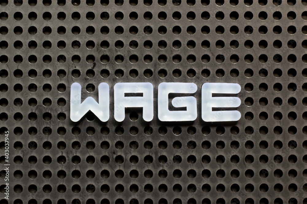 Poster White color letter in word wage on black pegboard background