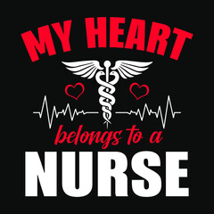 Nurse Quotes - My heart belongs to a nurse -  Nurse t-shirt - vector graphic design.
