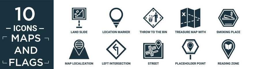 filled maps and flags icon set. contain flat land slide, location marker, throw to the bin, treasure map with x, smoking place, map localization, left intersection, street, placeholder point,.