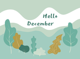 Winter vector illustration, concepts in flat minimalistic design. Winter trees and bushes, text Hello December. Seasonal banner, poster, postcard.