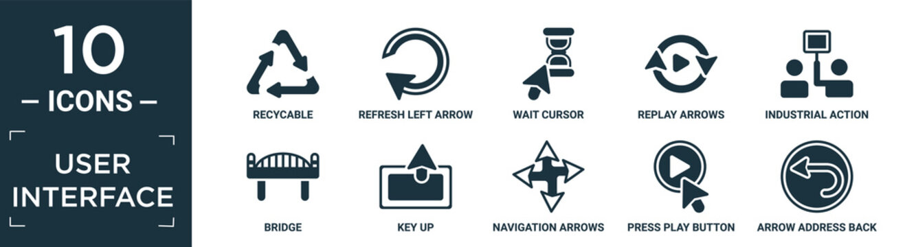 Filled User Interface Icon Set. Contain Flat Recycable, Refresh Left Arrow, Wait Cursor, Replay Arrows, Industrial Action, Bridge, Key Up, Navigation Arrows, Press Play Button, Arrow Address Back.