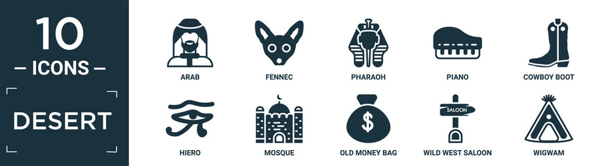 filled desert icon set. contain flat arab, fennec, pharaoh, piano, cowboy boot, hiero, mosque, old money bag, wild west saloon, wigwam icons in editable format..