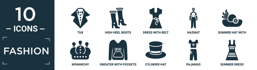 filled fashion icon set. contain flat tux, high heel boots, dress with belt, hazmat, summer hat with a flower, monarchy, sweater with pockets, cylinder hat, pajamas, summer dress icons in editable.