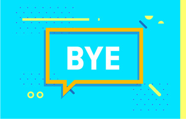 Fototapeta premium BYE in design banner. vector template for web, print, presentation . Simple banner with minimal phrase. Trendy flat geometric print. Creative vector stock decoration.