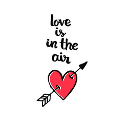 Love is in the air. Hand drawn vector text with heart isolated on white background. Hand lettering design. Vector illustration