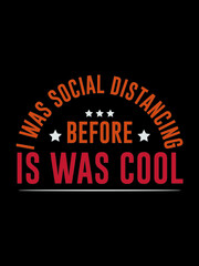 I was social distancing before it was cool t shirt design