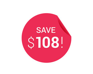 Save $108 dollars, $108 us dollar save
