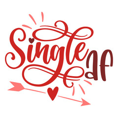 Single AF - SASSY Calligraphy phrase for Anti Valentine day. Hand drawn lettering for Lovely greetings cards, invitations. Good for t-shirt, mug, scrap booking, gift, printing press.