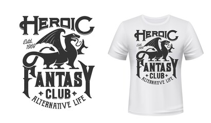Dragon t-shirt print mockup, fantasy club emblem, vector gothic griffin sign. Fantasy video games and alternative life cosplay fan club badge with gothic griffin or gryphon dragon for t shirt print