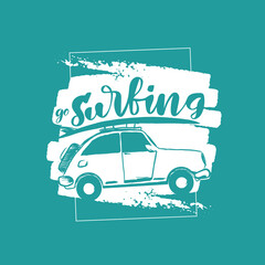 Hand drawn retro travel car with surfboard on the roof and handwritten lettering of Go Surfing. T-shirt fashion design